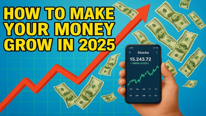 Smart Ways to Make Your Money Grow